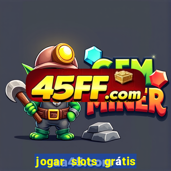 jogar slots grátis fortune tiger